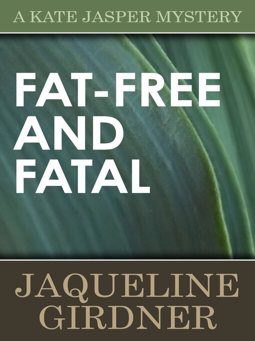 Title details for Fat-Free and Fatal by Jaqueline Girdner - Available